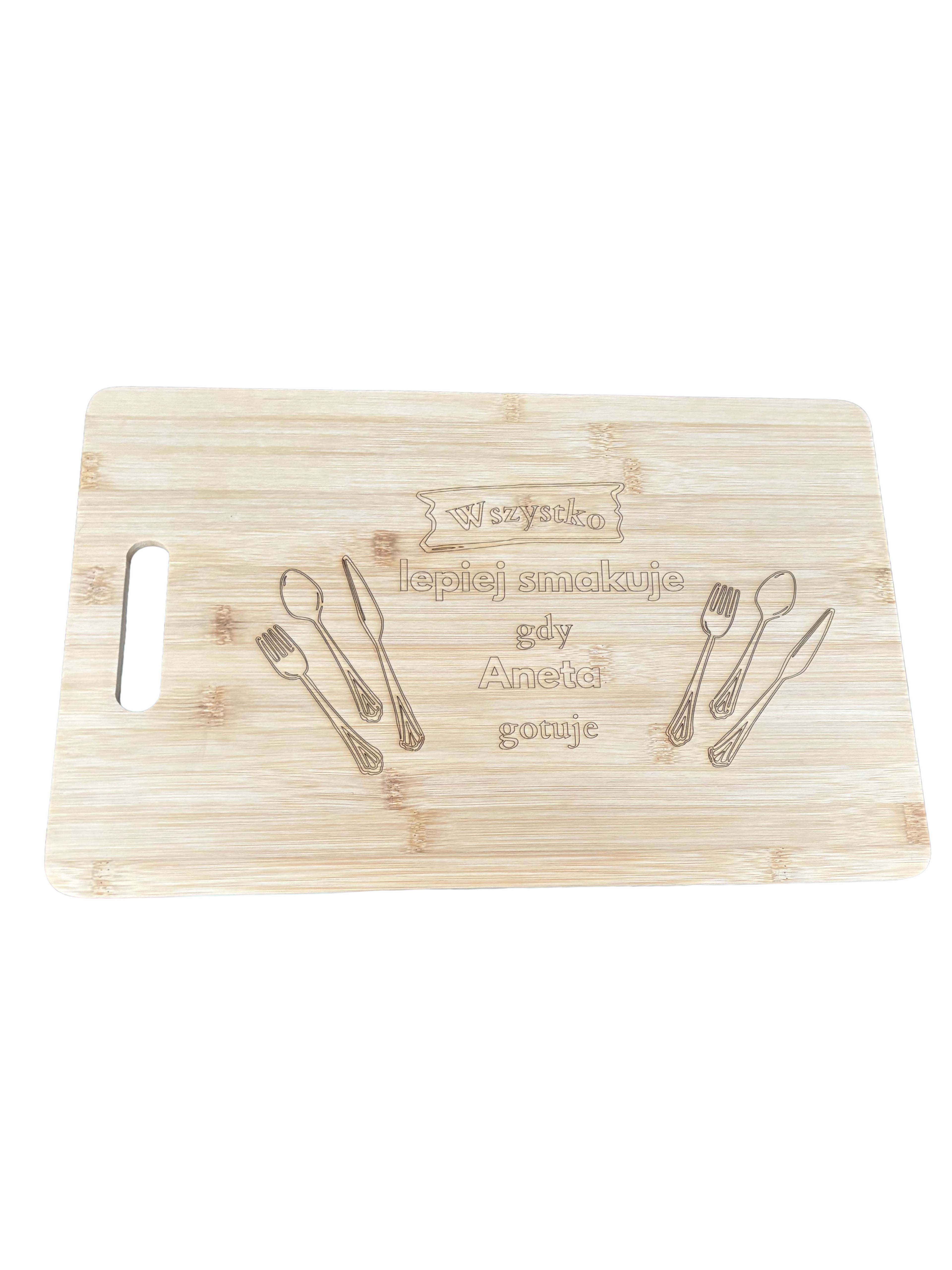 Deska do krojenia "Wszystko lepiej smakuje, gdy Aneta gotuje" 40x25cm
